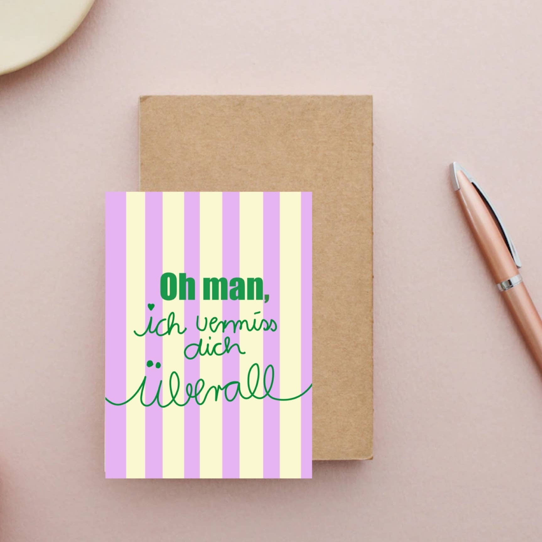 * Oh man , ich vermiss dich überall * Postkarte